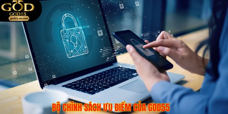 Các chính sách của God55 đều hướng đến việc phục vụ người chơi tốt hơn