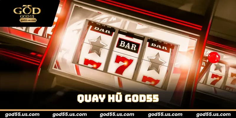 Quay Hũ God55
